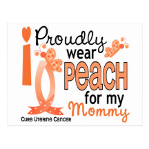 I Wear Peach For My Mommy 27 Uterine Cancer Post Cards