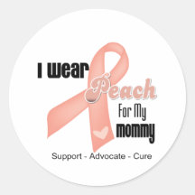 I Wear Peach For My Mommy - Uterine Cancer Stickers