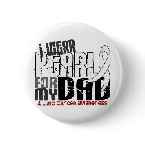 I Wear Pearl For My Dad 6 Lung Cancer Pin