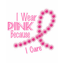 I Wear Pink Because I Care 26 Breast Cancer t-shirts