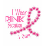 I Wear Pink Because I Care 26 Breast Cancer Tee Shirts