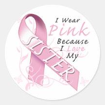I Wear Pink Because I Love My Sister Stickers
