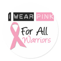 I Wear Pink For All Warriors stickers