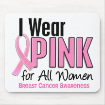 I Wear Pink For All Women 10 Breast Cancer Mousepad