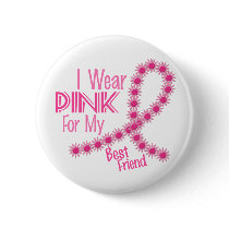 I Wear Pink For My Best Friend 26 BREAST CANCER buttons by awarenessgifts I Wear Pink For My Best Friend 26 BREAST CANCER buttons