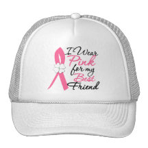I Wear Pink For My Best Friend Trucker Hat