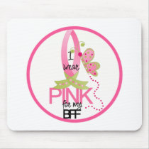 I wear Pink for my BFF mousepads