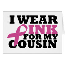 I Wear Pink for my Cousin Card cards