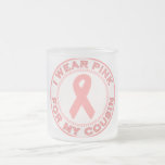 I Wear Pink For My Cousin Mugs