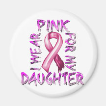 I Wear Pink for my Daughter.png Refrigerator Magnets