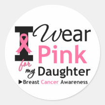 I Wear Pink For My Daughter Stickers