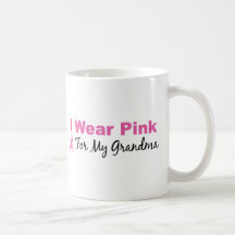 I Wear Pink For My Grandma Coffee Mugs