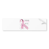 I Wear Pink for my Mom Bumper Sticker