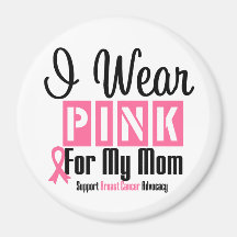 I Wear Pink For My Mom Fridge Magnet