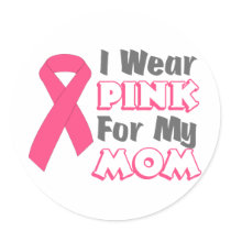 I Wear Pink For My Mom (Version B) stickers by HelpRaiseAwareness I Wear Pink For My Mom (Version B) stickers
