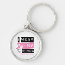 I Wear Pink For My Momma Breast Cancer Key Chains