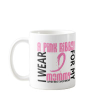 I Wear Pink For My Mommy 46 Breast Cancer mugs by awarenessgifts I Wear Pink For My Mommy 46 Breast Cancer mugs