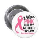 I Wear Pink For My Mother-in-Law buttons