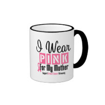 I Wear Pink For My Mother Mug