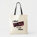 I Wear Pink For My Nana 8 Breast Cancer Bags