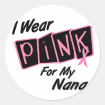I Wear Pink For My Nana 8 Breast Cancer Round Sticker