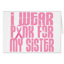 I Wear Pink For My Sister 16 Card
