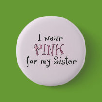 I wear PINK for my Sister buttons