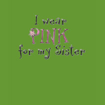 I wear PINK for my sister t-shirt