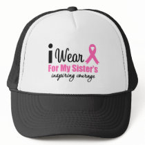I Wear Pink For My Sister's Inspiring Courage hats
