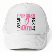 I Wear Pink For My Wife 46 Breast Cancer Trucker Hat
