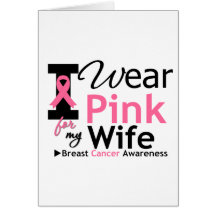 I Wear Pink For My Wife Card