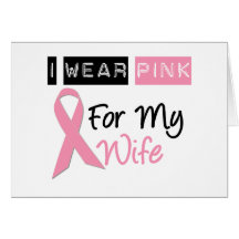 I Wear Pink For My Wife Card