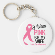 I Wear Pink For My Wife Keychains