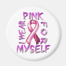I Wear Pink for Myself.png Magnet