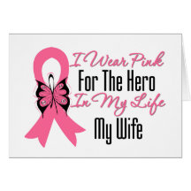 I Wear Pink For The Hero in My Life My WIFE Greeting Cards
