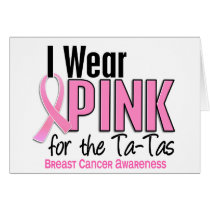 I Wear Pink For The Ta-Tas 10 Breast Cancer Greeting Card