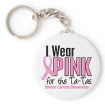 I Wear Pink For The Ta-Tas 10 Breast Cancer Key Chain