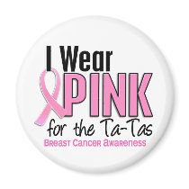 I Wear Pink For The Ta-Tas 10 Breast Cancer Magnet