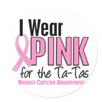 I Wear Pink For The Ta-Tas 10 Breast Cancer Stickers