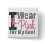 I Wear Pink Ribbon For My Aunt