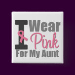 I Wear Pink Ribbon For My Aunt