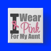 I Wear Pink Ribbon For My Aunt