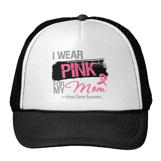 I Wear Pink Ribbon For My Mom Breast Cancer Hat