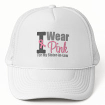 I Wear Pink Ribbon For My Sister-in-Law hats by giftsforawareness I Wear Pink Ribbon For My Sister-in-Law hats
