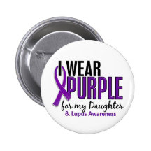 I Wear Purple For My Daughter 10 Lupus Pinback Buttons