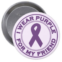 I Wear Purple For My Friend Buttons