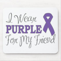 I Wear Purple For My Friend (Purple Ribbon) Mouse Pad