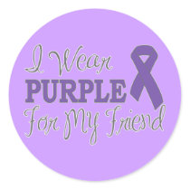I Wear Purple For My Friend (Purple Ribbon) Round Sticker