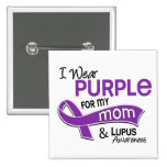 I Wear Purple For My Mom 42 Lupus Button