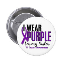 I Wear Purple For My Sister 10 Lupus Button